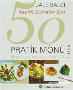 Keyifli Sofralar İçin 50 Pratik Mönü