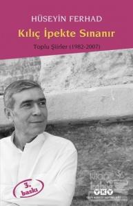 Kılıç İpekte Sınanır Toplu Şiirler 1982 - 2000