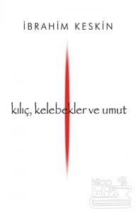 Kılıç, Kelebekler ve Umut