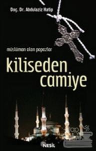 Kiliseden Camiye Müslüman Olan Papazlar