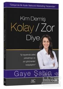 Kim Demiş Kolay / Zor Diye
