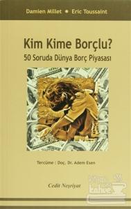 Kim Kime Borçlu ?