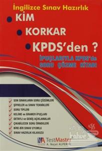 Kim Korkar KPDS'den? İpuçlarıyla KPDS'de Soru Çözme Kitabı