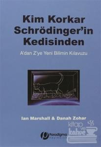 Kim Korkar Schrödinger'in Kedisinden