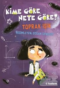 Kime Göre, Neye Göre?