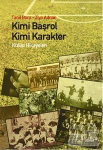 Kimi Başrol Kimi Karakter