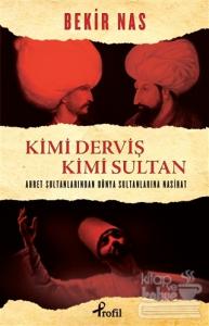 Kimi Derviş Kimi Sultan
