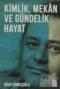 Kimlik, Mekan ve Gündelik Hayat