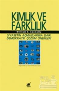 Kimlik ve Farklılık Siyasetin Açmazlarına Dair Demokratik Çözüm Önerileri