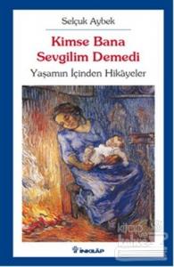 Kimse Bana Sevgilim Demedi