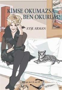 Kimse Okumazsa Ben Okurum!