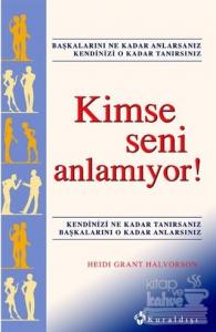 Kimse Seni Anlamıyor!