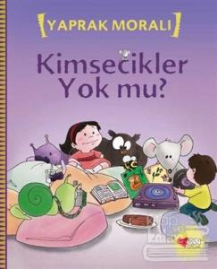 Kimsecikler Yok mu?