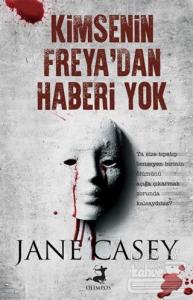 Kimsenin Freya'dan Haberi Yok