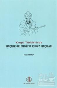 Kırgız Türklerinde Sınçılık Geleneği ve Kırgız Sınçıları