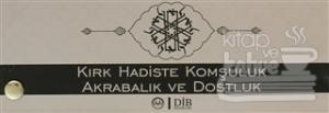 Kırk Hadiste Komşuluk Akrabalık ve Dostluk (Kartela)
