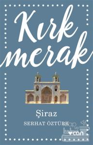 Kırk Merak - Şiraz