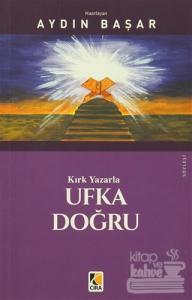 Kırk Yazarla Ufka Doğru