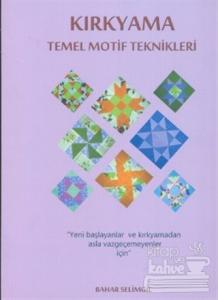 Kırkyama Temel Motif Teknikleri