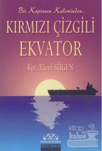 Kırmızı Çizgili Ekvator Bir Kaptanın Kaleminden