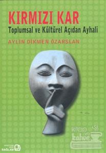 Kırmızı Kar: Toplumsal ve Kültürel Açıdan Ayhali