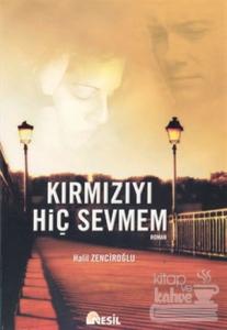 Kırmızıyı Hiç Sevmem