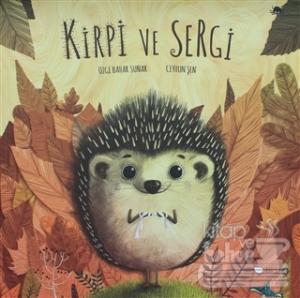 Kirpi ve Sergi