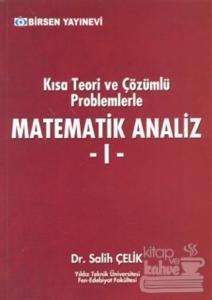 Kısa Teori ve Çözümlü Problemlerle Matematik Analiz - 1