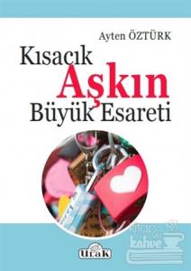 Kısacık Aşkın Büyük Esareti
