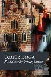 Kısık Ateşte Ey Ortaçağ Şatoları