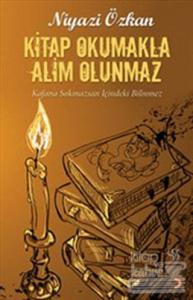 Kitap Okumakla Alim Olunmaz