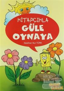 Kitapçıkla Güle Oynaya