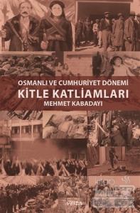 Osmanlı ve Cumhuriyet Dönemi Kitle Katliamları