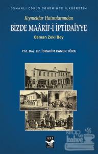 Kıymetdar Hatıralarımdan, Osman Zeki Bey Bizde Maaarif İptidaiyye