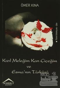 Kızıl Meleğim Kan Çiçeğim ve Esma'nın Türküsü