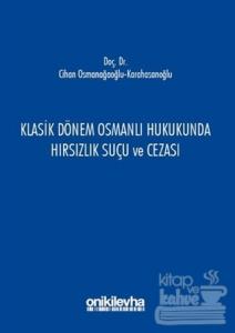 Klasik Dönem Osmanlı Hukukunda Hırsızlık Suçu ve Cezası