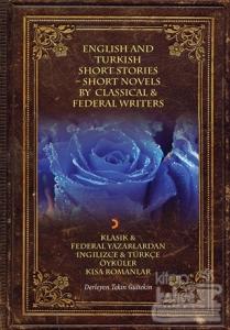 Klasik ve Federal Yazarlardan İngilizce ve Türkçe Öyküler Kısa Romanlar - English And Türkish Short Stories - Short Novels By Classical And Federal Writers