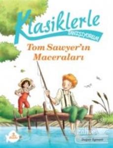 Klasiklerle Tanışıyorum - Tom Sawyer'in Maceraları