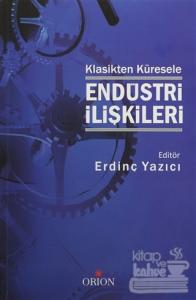 Klasikten Küresele Endüstri İlişkileri
