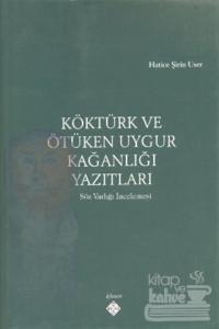 Köktürk ve Ötüken Uygur Kağanlığı Yazıtları