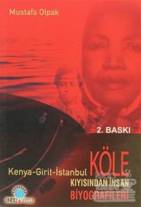 Köle Kıyısından İnsan Biyografileri Kenya - Girit - İstanbul