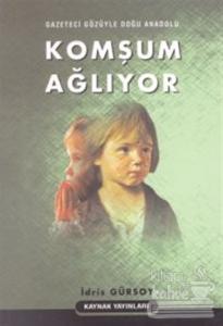 Komşum Ağlıyor Gazeteci Gözüyle Doğu Anadolu