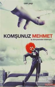 Komşunuz Mehmet İş Dünyasından Bildiriyor