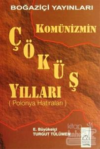 Komünizmin Çöküş Yılları (Polonya Hatıraları)