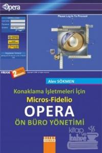 Konaklama İşletmeleri İçin Micros-Fidelio Opera Ön Büro Yönetimi