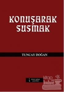 Konuşarak Susmak