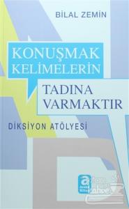 Konuşmak Kelimelerin Tadına Varmaktır