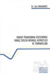 Konut Finansman Sisteminde İhraç Edilen Menkul Kıymetler ve Teminatları