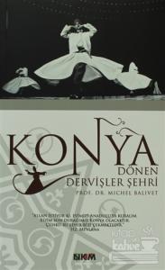 Konya: Dönen Dervişler Şehri
