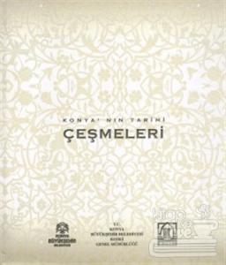 Konya'nın Tarihi Çeşmeleri (Ciltli)